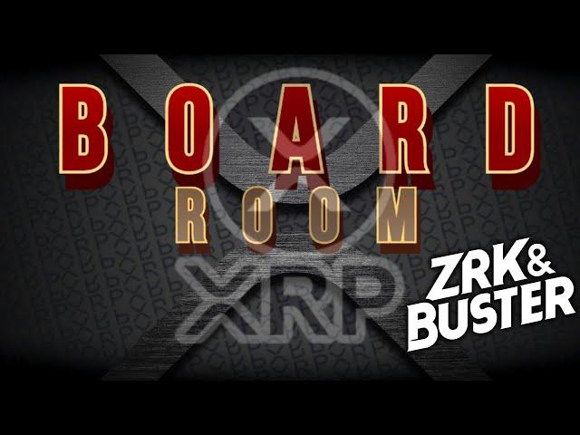 XRP BOARDROOM with ZRK & BUSTER!