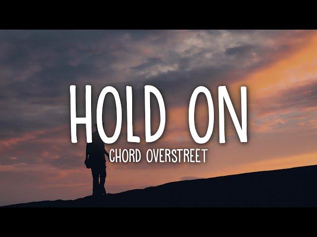 Chord Overstreet - Hold On (Lyrics)