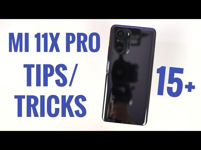 Mi 11X Pro 15+ Tips and Tricks