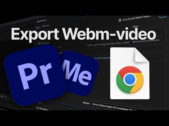 How to export Webm videos using Adobe Premiere & Media Encoder