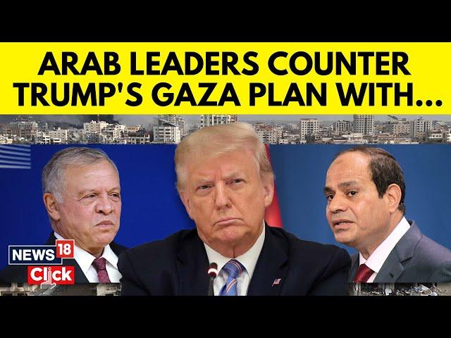 Arab Leaders Endorse Counterproposal To Trump’s Gaza Plan | Trump Latest News | Gaza News | N18G