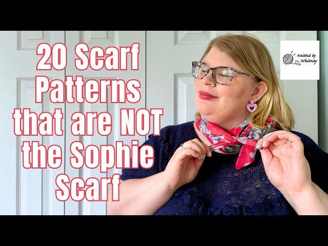 20 Scarf Patterns that are NOT the Sophie Scarf