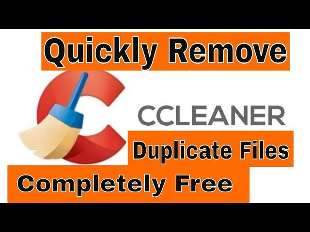 Remove Duplicate Files / Photos / Anything - Using CCleaner for Free!