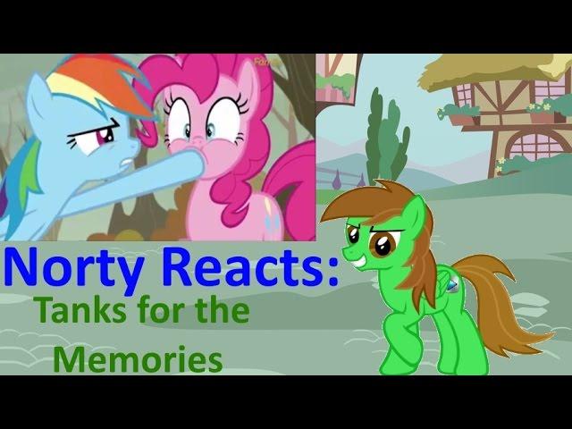 Norty Reacts: Friendship is Magic-Tanks for the Memories