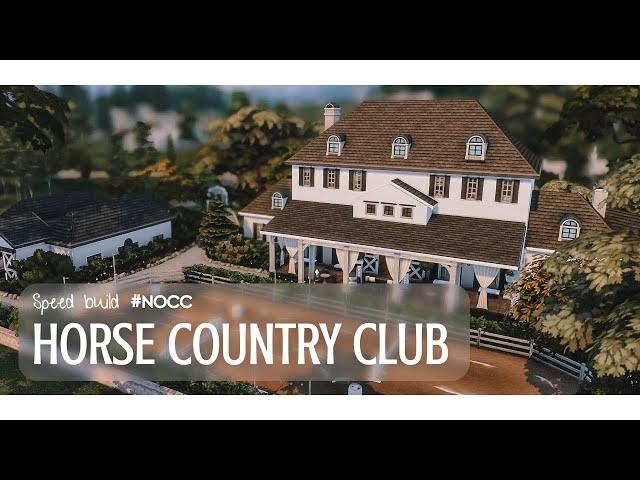 HORSE COUNTRY CLUB + Ответы на вопросы | NOCC | Sims 4 Speed build