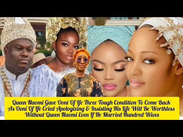 Queen Naomi Gave Ooni Of Ife Three Tough Condition To Come Back To Ooni Of Ife