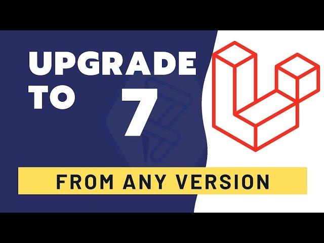 Upgrade to Laravel 7 from any laravel version