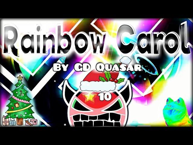 "Rainbow Carol" 100% COMPLETE By GD Quasar! [EASY  DEMON] | Geometry Dash [2.0]