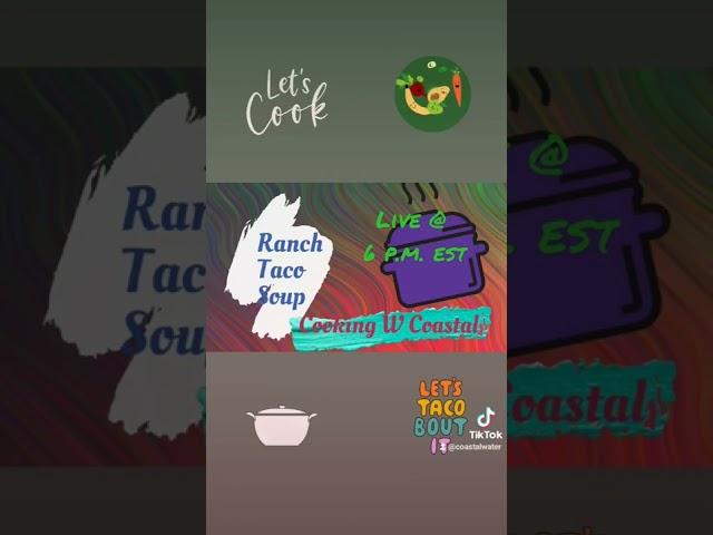 Cooking W Coastal. Ranch Taco Soup