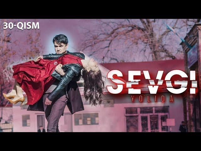 Sevgi yo'lida (o'zbek serial) | Севги йўлида (узбек сериал) 30-qism