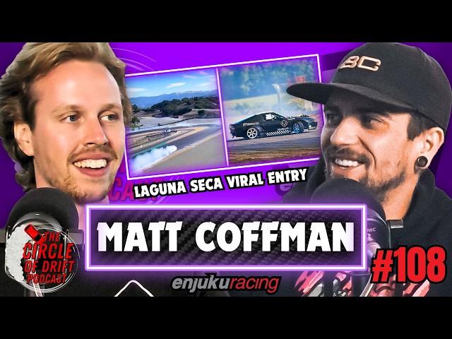 Viral Laguna Seca Entry Explained & Why he Left Formula Drift w/ Matt Coffman | Circle of Drift #108