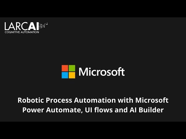 Robotic Process Automation with Microsoft Power Automate, UI flows and AI Builder