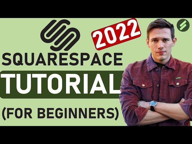 Squarespace Tutorial for Beginners (2022 Full Tutorial) - Create A Professional Website