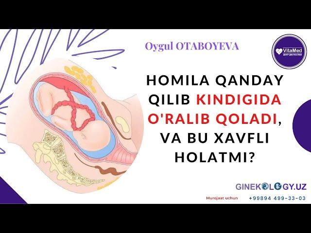 Homila kindiga qanday qilib o'ralib qoladi va bu xavfli emasmi?