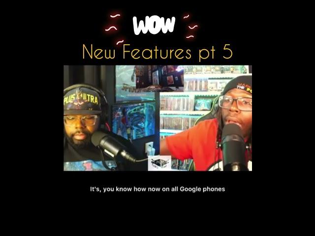 New Features pt 5
