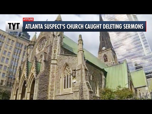 Atlanta Suspect's Church CAUGHT Deleting Sermons