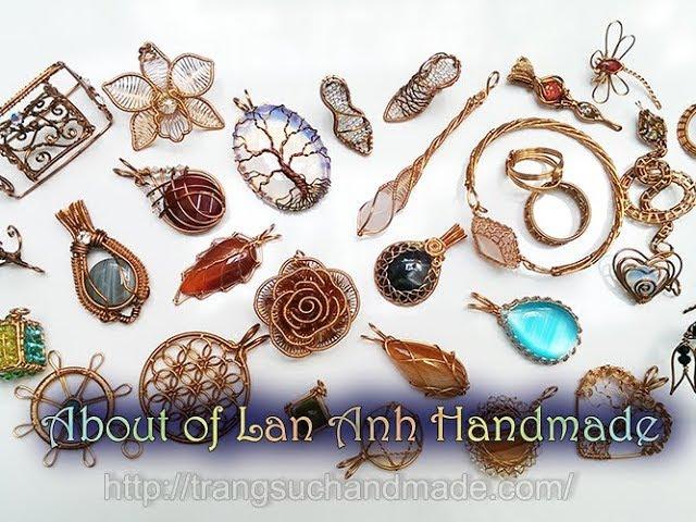 Some information and pictures about Lan Anh Handmade - How to make wire jewelry