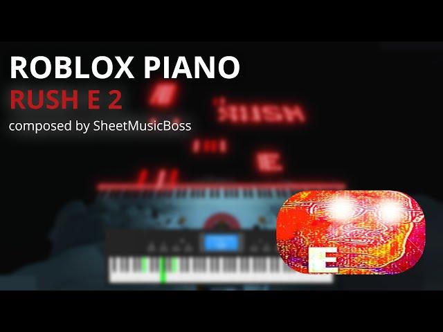 Rush E 2 (IMPOSSIBLE) | SheetMusicBoss [ROBLOX Piano]