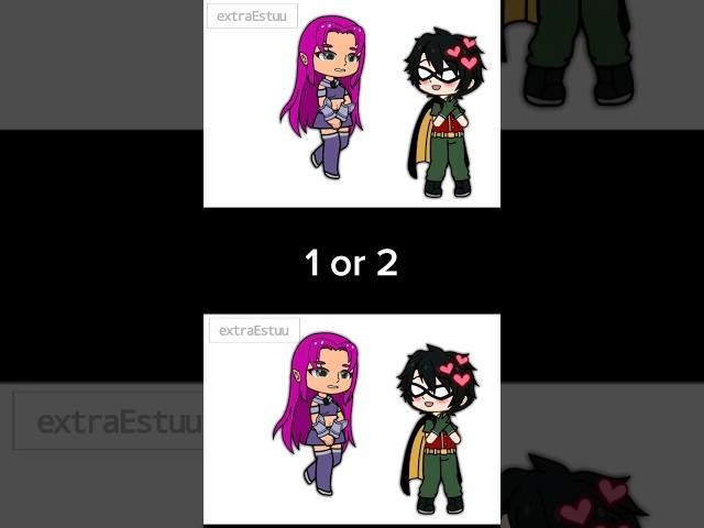 1 or 2? #gachatrend #gachaedit #gacha #teentitans #robin #gachatiktok #starfire #shorts #trend