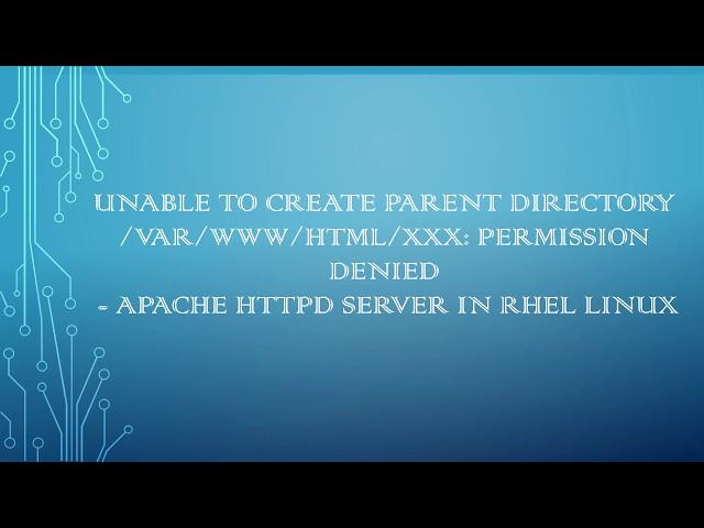 Unable to create parent directory /var/www/html/xxx: Permission denied