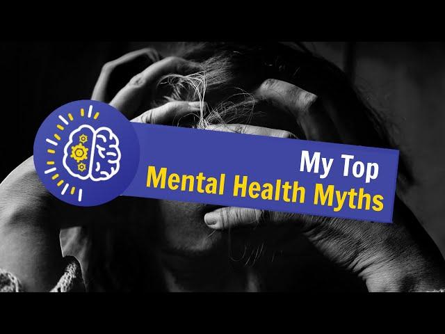 My Top Mental Health Myths