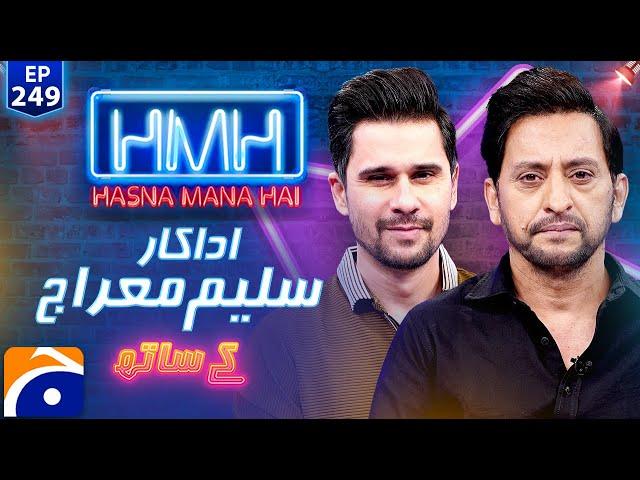 Saleem Mairaj (Pakistani Actor) in Hasna Mana Hai with Tabish Hashmi | Ep 249 | Geo News