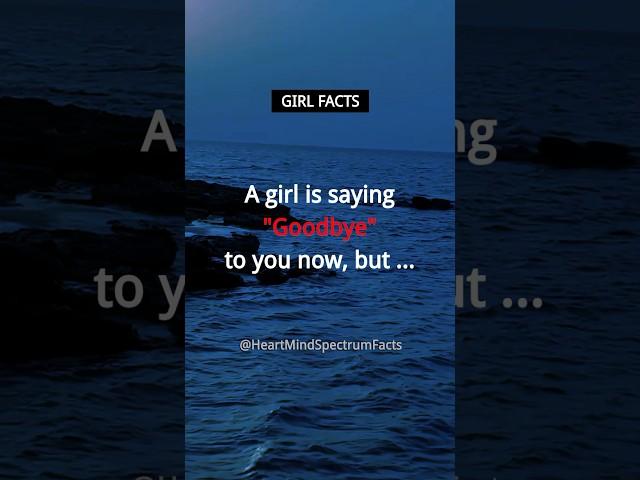 A girl is saying GOODBYE to you now but... Girl Psychology Facts #shorts