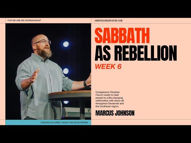 Good Work | Sabbath as Rebellion | Marcus Johnson