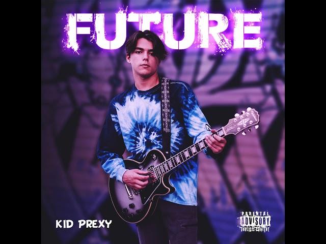 Kid Prexy - Future (Official Audio)