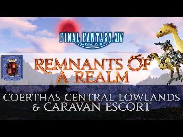 Coerthas Central Lowlands & Caravan Escort | RoaR | Episode XXII