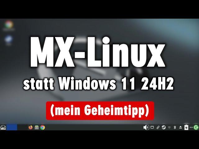 Die Alternative zu Windows 11 24H2 ist MX Linux ▪️ Test ▪️ Installation ▪️ USB-Stick