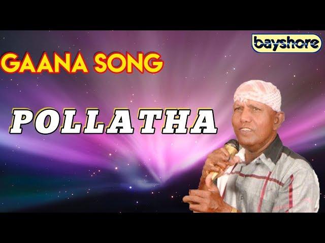 Pollatha - Gaana Song | Bayshore