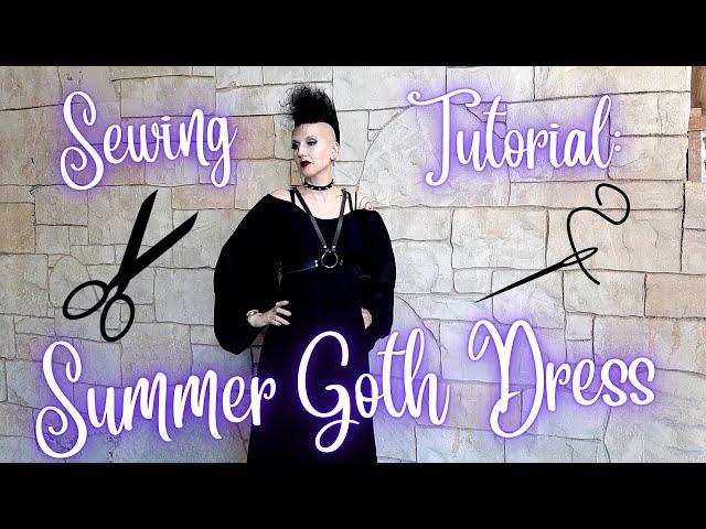 Witchy Summer Goth Dress - Sewing Tutorial | Madame Absinthe