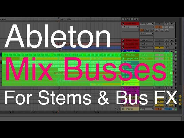 Mix Busses with Ableton for Bus FX and Quick Stems