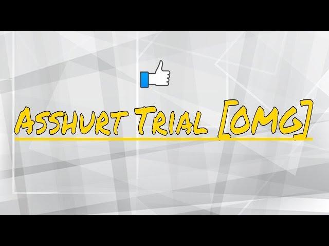 [OMFG] ASSHURT Trial 2-3 Days️LUA EXE️Crazy ROBLOX Exploit️[PATCHED]