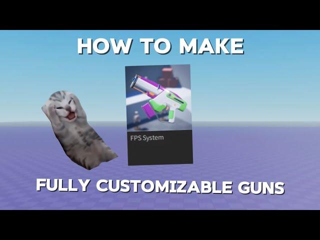 How to CUSTOMIZE WEAPONS in the ROBLOX FPS TEMPLATE