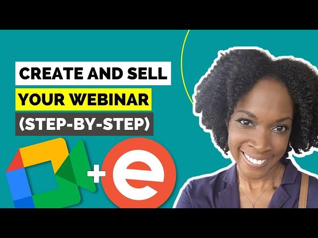 Create and Sell Your Webinar With Eventbrite + Google Meet