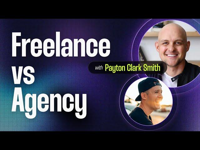 Freelance vs Agency | Payton Clark Smith