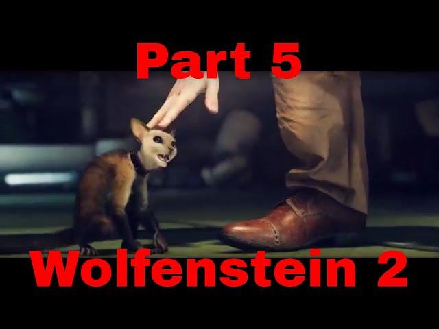 Wolfenstein 2 part 5 - Cross Species Head Transplant !!!