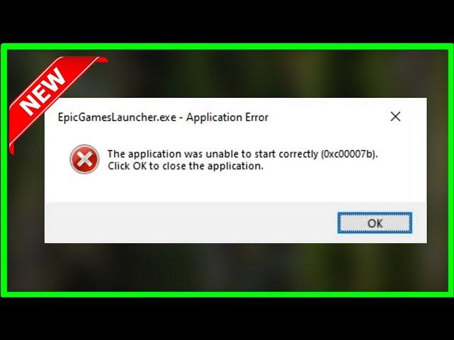 Fix Epic Games Launcher 0xc00007b Error - The Application Was Unable To Start Correctly - 2022