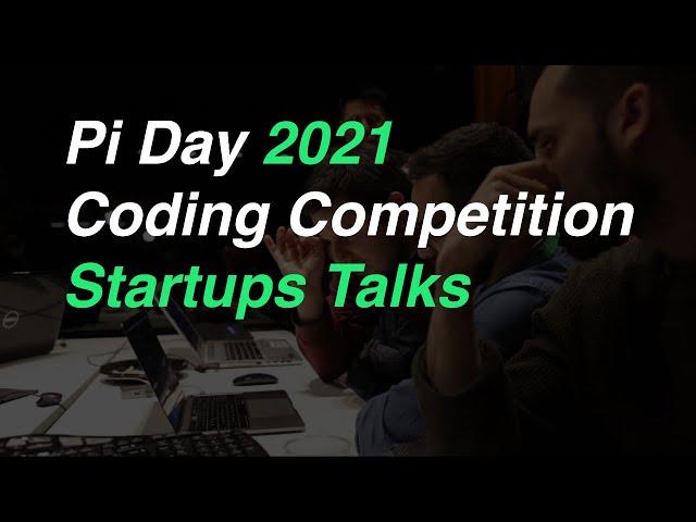 Pi Day Coding Competition - Startup Talks, II part