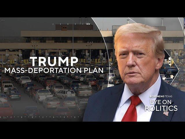 Texas likely on the front lines of Trump mass-deportation plan