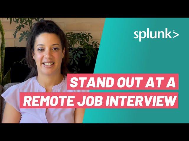 Remote Job Interview Tips From a Recruiter at Splunk