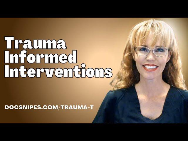 Essential Trauma Informed Interventions for Trauma Recovery & Healing