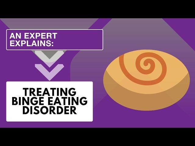 An Expert Explains: Treating Binge Eating Disorder