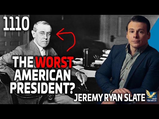 Woodrow Wilson: Was He Really the Worst American President?