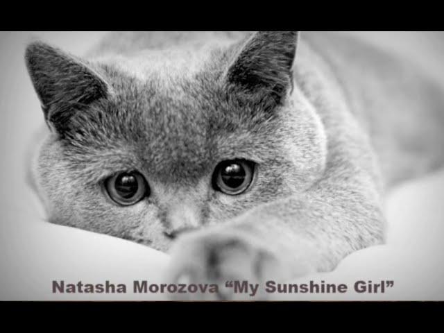 "My Sunshine girl" Natasha Morozova.