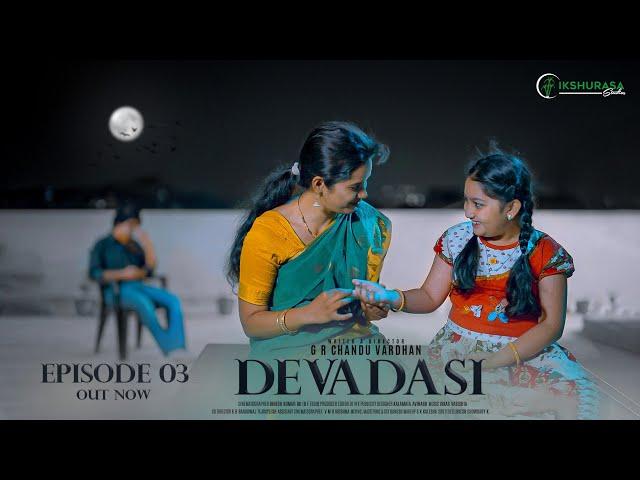 DEVADASI || EPISODE 3 || G R CHANDU VARDHAN || AVINASH K || IKSHURASA STUDIOS