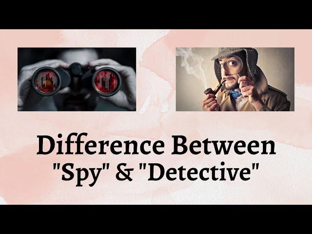 Difference Between Spy and Detective | Cracking the Code The Fine Line Between Spy & Detective Work