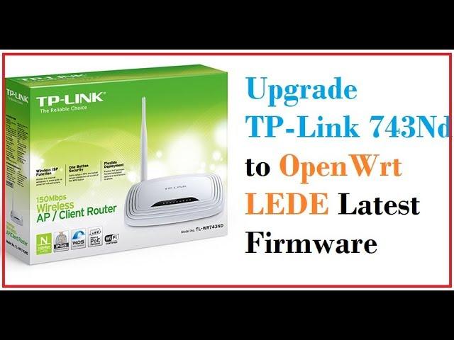 upgrade OpenWRT LEDE to TP Link 743ND V2